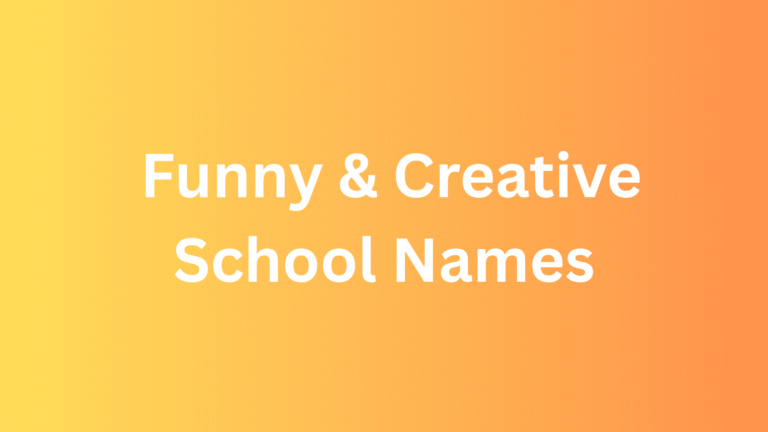 200+ Funny & Creative School Names